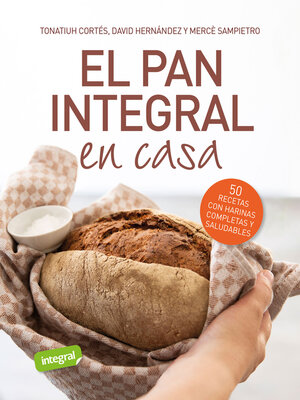 cover image of El pan integral en casa